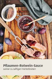 Probiert Mal Was Neues Eine Kraftige Pflaumensauce Zum Beispiel Die Hervorragend Zu Wild Schwein Und Ente Passt Klingt Das Nach Rezepte Pflaumensauce Essen