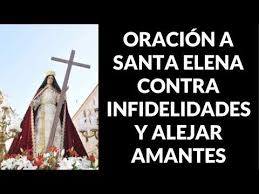 Oracion A Santa Elena Contra Infidelidades Y Para Alejar Amantes Youtube Oraciones Poderosas Oraciones Oracion Para Parejas