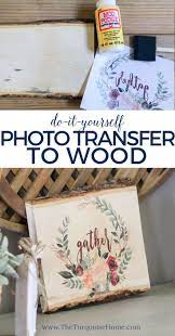 Would it be good to use to put pictures on wood? Diy Photo Transfer To Wood The Turquoise Home