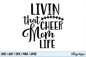 Download Livin That Cheer Mom Life Svg Football Svg Mama Svg Png Cut File By The Design Hippo Thehungryjpeg Com