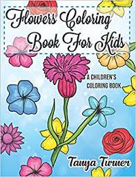 Audible listen to books & original audio performances. Flowers Coloring Book For Kids A Children S Coloring Book Turner Tanya 9781548597085 Amazon Com Books