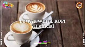 Lirik Lagu Luwak White Coffee Youtube