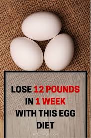 How to lose 12 pounds. Lose 12 Pounds In 1 Week With This Egg Diet Health And Diy Ideas