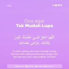 Jika hanya ada satu cara agar tidak mudah lupa, cara tersebut adalah dengan tidur lebih banyak. Nu Online Doa Agar Tak Mudah Lupa Allahumma Ij Al Nafsi Facebook