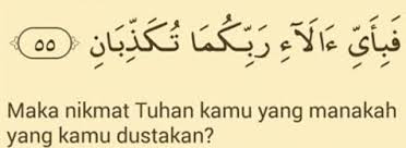 Maka nikmat tuhanmu yang manakah yang kamu dustakan. Fabiayyi Ala Irobbikuma Tukadziban Masih Tidak Percaya Pada Nikmat Allah Kumparan Com