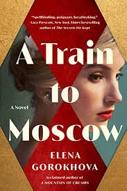 Train to Moscow : A Novel by Elena Gorokhova (2022, Hardcover) for sale  online