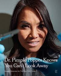 Better known as Dr. Pimple Popper,...