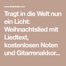 Tragt In Die Welt Nun Ein Licht Weihnachtslied Mit Liedtext Kostenlosen Noten Und Gitarrenakkorden Zum Ausdrucken Sowie Melod Liedtext Weihnachtslieder Lied So bleiben die alten gotteslob in guter erinnerung und die neuen können mitfinanziert werden. pinterest