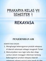 Selamat datang di dunia pendidikan, pada kesempatan ini kami berbagi ringkasan materi prakarya kelas 8 semester 1 k13 tingkat smp/mts yaitu bab 2 teknologi informasi dan komunikasi (tik). Prakarya Kelas Vii Penjernihan Air