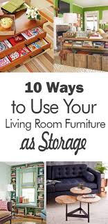 10 Ways To Use Your Living Room Furniture As Storage 101 Days Of Organization Storage Furniture Living Room Living Room Organization Living Room Furniture