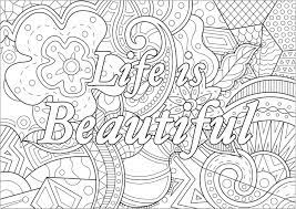 Find the best adults coloring pages for kids & for adults, print 🖨️ and color ️ 846 adults coloring pages ️ for free from our coloring book 📚. Life Is Beautiful Positive Inspiring Quotes Adult Coloring Pages