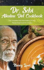 Dr. Sebi Alkaline Diet Cookbook by Nancy Lowe