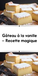 Recette Gateau Magique Vanille Une Recette Facile Et Rapide Pour Realiser Un Tres Delicieux G En 2020 Recette Gateau Magique Recette Gateau Rapide Gateau A La Vanille