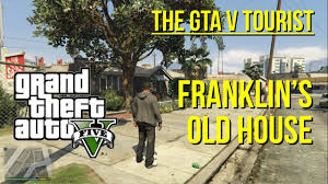 1.1 44 downloads , 6 kb 16. The Gta V Tourist Franklin S Old House Youtube