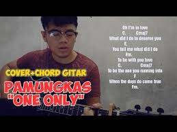 F sittin still all stripes and lonely f hidin , wishin , waitin c cmaj7 while i m. Cover Lagu Pamungkas One Only Chord Gitar Youtube