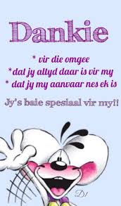 Dankie Vir Die Omgee Dat Jy Altyd Daar Is Vir My Dat Jy My Aanvaar Nes Ek Is Jy Is Baie Spesiaal Vir My Afrikaans Quotes Afrikaanse Quotes Afrikaans