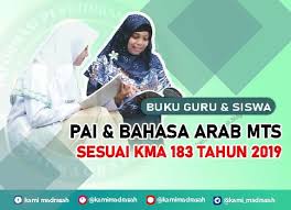 Kma nomor 183 tahun 2019 mengatur tentang implementasi kurikulum pai dan bahasa arab di madrasah yang memuat antara lain tentang standar kompetensi lulusan (skl), kompetensi inti (ki), standar isi serta tujuan dan ruang lingkup pelajaran pai dan bahasa arab pada jenjang madrasah. Download Buku Pai Dan Bahasa Arab Mts Sesuai Kma 183 Tahun 2019 Kami Madrasah