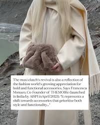SPOTLIGHT_ “It represents a shift towards accessories that prioritize both  style and function.”⁠ ⁠ @indianexpress delves into the rise of the maxi  clutch, featuring insights from Francesca Monaco, Co-Founder of THEMOIRè.  From