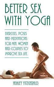 Cobra is a pose that forces you to breathe hard if you. Better Sex With Yoga Exercises Poses And Meditations For Men Women And Couples To Improve Sex Life Sex Improvement Book 1 English Edition Ebook Fitzgerald Ashley Amazon De Kindle Shop