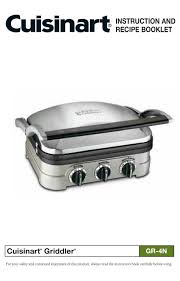 Cooked steaks on griddler, came out perfect (used meat thermo). Cuisinart Griddler Gr 4n Instruction And Recipe Booklet Pdf Download Manualslib