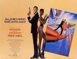 The last film, to feature roger moore as the british spy, had a ludicrous plot of bond going against a madman (played by christopher walken) who plans to destroy silicon valley and create a microchip monopoly. A View To A Kill Wikipedia