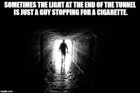 Image Tagged In Light At The End Of Tunnel Funny Funny Memes Humor Imgflip