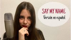 Say my name (David Guetta & Bebe Rexha) Cover en español