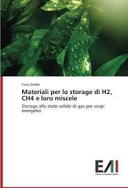 Caratteristiche e proprietà dei solidi. Materiali Per Lo Storage Di H2 Ch4 E Loro Miscele Storage Allo Stato Solido Di Gas Per Scopi Energetici Amazon Co Uk Zedde Furio 9783639798913 Books