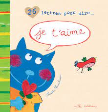 Une méthode infaillible pour votre petit ami de recevoir le message d'amour et de retrouver l'illusion de se sentir aimé. Je T Aime 26 Lettres Bouchama Nadia 9782840064220 Amazon Com Books