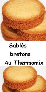 Sables Bretons Au Thermomix Recettes De Cuisine Recette Cuisine Facile Idee Recette Thermomix