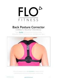 Our posture corrector helps provide alignment while sitting, standing, lying down or during your other daily activities. Flo Fitness Back Posture Corrector Ebook Training Guide