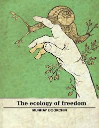 The Ecology of Freedom | The Anarchist Library