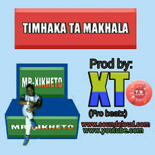 Yaz ft mr xikheto : Stream 02 Mr Xikheto Timhaka Tamakhala Prod By X T Fro Beatz Www Soundcloud Com Mp3 By Mrxikheto Listen Online For Free On Soundcloud