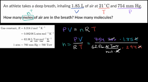 Generally by ideal gas equation. Using The Ideal Gas Law To Calculate Number Of Moles Worked Example Video Khan Academy