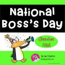 They are the bosses and even for them there is a day in the calendar that we should observe once in a year. Happy Boss S Day October 15 2021 Lead Joyfully