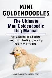 Doodle art is all the rage. Mini Goldendoodles The Ultimate Mini Goldendoodle Dog Manual Miniature Goldendoodle Book For Care Costs Feeding Grooming Health And Training Ebook By Geo Mini Goldendoodle Goldendoodle Grooming Goldendoodle