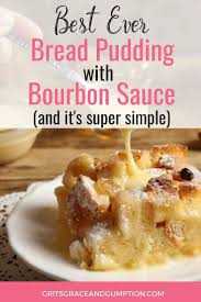 Best Ever Bread Pudding With Bourbon Sauce Recipe Best Bread Pudding Recipe Traditional Bread Pudding Bread Pudding