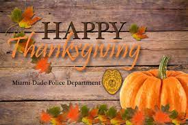 We hope that you have a wonderful day spending time with those you love. Miami Dade Police On Twitter On Behalf Of The Miami Dade Police Department We Want To Wish You And Your Family A Happy Thanksgiving Best Wishes For A Joyful And Safe Holiday Https T Co Ut6gckscwu