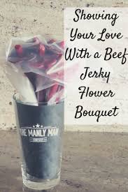 Not sure what to give your man for valentine's day? Showing Your Love With A Beef Jerky Flower Bouquet Laptrinhx News