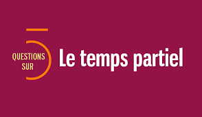 Check spelling or type a new query. 5 Questions Reponses Sur Le Passage A Temps Partiel Ministere Du Travail De L Emploi Et De L Insertion