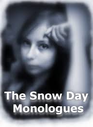 The Snow Day Monologues