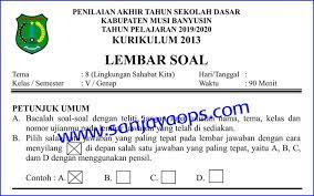 Bank soal yang kami bagikan ini sudah sesuai dengan materi kurikulum 2013 yang digunakan saat ini jadi anda hanya. Soal Penilaian Akhir Tahun Pat Pas Kelas 5 Tema 8 Lingkungan Sahabat Kita Sanjayaops