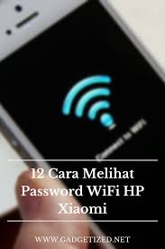 12 Cara Melihat Password Wifi Hp Xiaomi Cara Melihat Password Wifi Hp Xiaomi Di 2020 Tahu Pengikut Tips