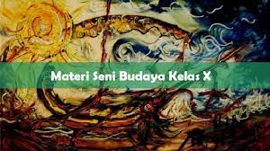Materi pelajaran seni budaya kelas 10 sma semester 1 dan 2 tentu kalian penasaran dengan untuk materi seni budaya kelas 10 kurikulum 2013 revisi 2017 semester 2 juga terdapat 8 bab yang harus dipelajari siswa di sekolah. Materi Seni Budaya Kelas X Sma Smk Konsep Seni 2021