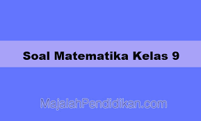 Gemilang archives gudanglks com pusat jual buku lks. Soal Matematika Kelas 9 Smp Mts 2021 Dan Dengan Kunci Jawabnnya