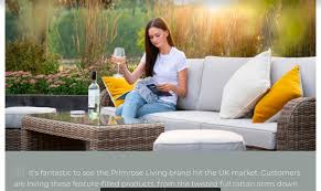 Complementing your space, our range has just what you need! Primrose Living Online Garden Furniture Offer Sells Strongly Horticulture Week