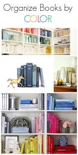 Organize Books By Color 15 Minute Decorating Book Organization Bookshelf Organization Home Decor