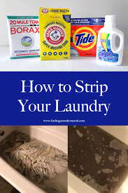 Laundry Stripping 101 How To Strip Your Laundry Fueling A Southern Soul Laundry Stripping Household Cleaning Tips Cleaning Hacks