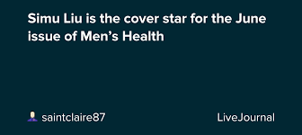 May 03, 2021 · starring: Simu Liu Is The Cover Star For The June Issue Of Men S Health Ohnotheydidnt Livejournal
