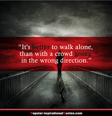 Quotes About Going The Wrong Direction 30 Quotes
